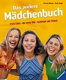 Das andere M�dchenbuch. Erste Liebe, das erste Mal, Sch�nheit und Fitness - Patricia Mennen
