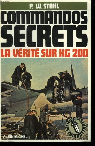 Commandos secrets - la vérité sur KG 200 Commandos secrets - la vérité sur KG 200