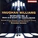 Vaughan Williams: Symphony No. 4 / Mass in G Minor / Six Choral Songs