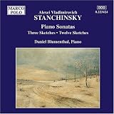 Stanchinsky: Piano Sonatas/Sketches Stanchinsky: Piano Sonatas/Sketches
