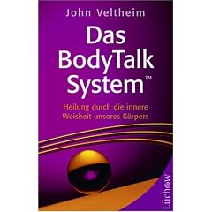 Das BodyTalk System: Heilung durch die innere Weisheit unseres K�rpers