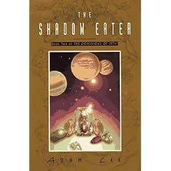 The Shadow Eater (Dominions of Irth/Adam Lee, Bk 2)