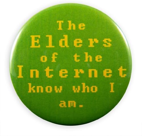 IT Crowd The Elders of the Internet Know Who I Am Pinback Button