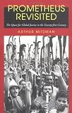 Prometheus Revisited: The Quest for Global Justice in the Twenty-First Century (Critical Perspectives on Modern Culture)