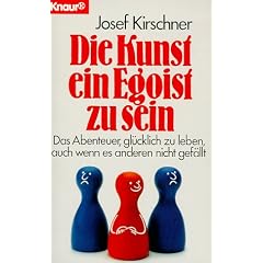 Die Kunst, ein Egoist zu sein