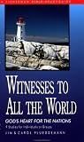 Witnesses to All the World: God`s Heart for the Nations (Bible Study Guides)