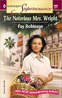 The Notorious Mrs. Wright (Harlequin Superromance No. 1068)