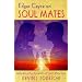 Edgar Cayce on Soul Mates: Unlocking the Dynamics of Soul Attraction
