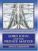 Lord John and the Private Matter: A Lord John Grey Novel
