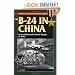 The B-24 in China: General Chennault's Secret Weapon in WWII (Stackpole Military History Series)