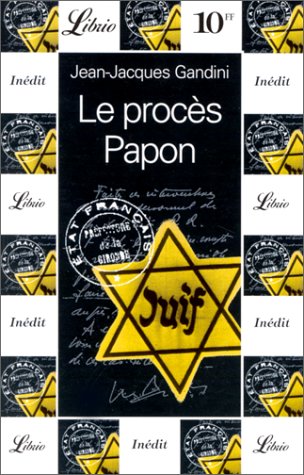 City Travel Guides Discounted  Livres : Le procès Papon: Histoire d'une ignominie ordinaire au service de l'Etat