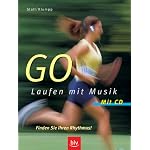 GO. Laufen mit Musik. Finden Sie Ihren Rhythmus! (mit CD)