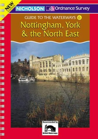 City Travel Guides Discounted  Books : Nicholson/Ordnance Survey Guide to the Waterways: Nottingham, York and the North East Vol 6 (Waterways Guide)