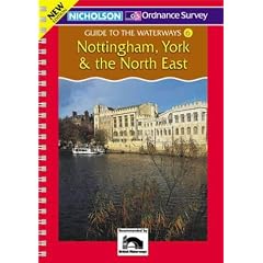 Nicholson/Ordnance Survey Guide to the Waterways: Nottingham, York and the North East Vol 6 (Waterways Guide)