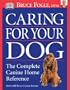 Caring for Your Dog: The Complete Canine Home Reference