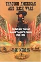 Through American And Irish Wars: The Life And Times Of Thomas W. Sweeny 1820-1892 (Irish Abroad)