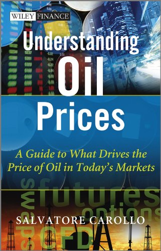 Understanding Oil Prices: A Guide to What Drives the Price of Oil in Today's Markets (The Wiley Finance Series)