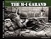 THE M1 GARAND: Classic American Small Arms at War (The American Firepower Series #2) (v. 2)