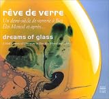 R�ve de verre / Dreams Of Glass (�dition bilingue)