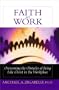Faith at Work: Overcoming the Obstacles of Being Like Christ in the Marketplace