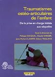 Traumatismes ost�o-articulaires de l'enfant : De la prise en charge initiale aux s�quelles