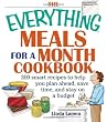 The Everything Meals For A Month Cookbook: Smart Recipes To Help You Plan Ahead, Save Time, And Stay On Budget (Everything (Cooking))