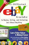 The Official eBay Guide to Buying, Selling, and Collecting Just About Anything