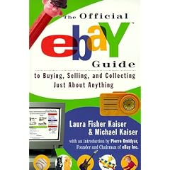 The Official eBay Guide: To Buying, Selling and Collecting Just About Everything