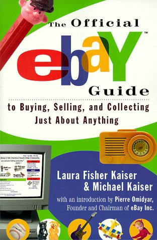 The Official eBay Guide to Buying, Selling, and Collecting Just About Anything