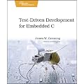 Test Driven Development for Embedded C (Pragmatic Programmers)