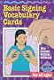Basic Signing Vocabulary Cards, Set B (Sign Language - Hearing Series/Set B) (Sign Language Materials)