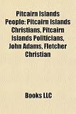 Pitcairn Islands People: John Adams, Fletcher Christian, Descendants of the Bounty Mutineers, Thursday October Christian II, George Hunn Nobbs