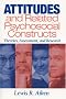 Attitudes and Related Psychosocial Constructs: Theories, Assessment, and Research Attitudes and Related Psychosocial Constructs: Theories, Assessment, and Research