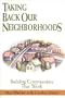 Taking Back Our Neighborhoods: Building Communities That Work