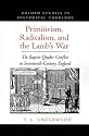 Primitivism, Radicalism, and the Lamb's War: The Baptist-Quaker Conflict in Seventeeth-Century England: Baptist-Quaker Conflict in Seventeenth-century England (Oxford Studies in Historical Theology)