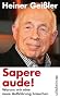 Sapere aude!: Warum wir eine neue Aufkl�rung brauchen