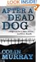 After a Dead Dog: Dangerous Love, Dark Secrets, Sudden Death