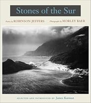 Stones of the Sur: Poetry by Robinson Jeffers, Photographs by Morley Baer