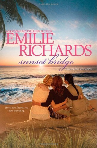 Sunset Bridge (Happiness Key Novel) by Richards, Emilie (June 28, 2011) Paperback