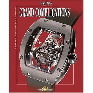 Grand Complications: High Quality Watchmaking by Caroline Childers