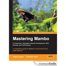 Mastering Mambo : E-Commerce, Templates, Module Development, SEO, Security, and Performance