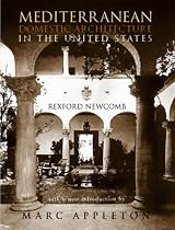 Mediterranean Domestic Architecture for the United States (Twentieth Century Landmarks in Design, Vol. 9) (Acanthus Press Reprint Series. 20th Century, ... 20th Century, Landmarks in Design, V. 9.)
