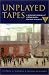 Book Unplayed Tapes: A Personal History of Collaborative Teacher Research (Practitioner Inquiry Series)