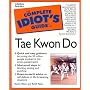 Complete Idiot's Guide to Tae Kwon Do (Complete Idiot's Guide)