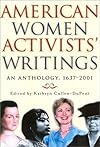 American Women Activists' Writings: An Anthology, 1637-2001