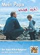 Mein Papa und ich!: Der Vater-Kind-Ratgeber des Mehr Zeit f�r Kinder e. V