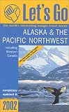 Let's Go 2002: Alaska & the Pacific Northwest (Let's Go Alaska and the Pacific Northwest)