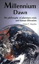 Millennium Dawn: The Philosophy of Planetary Crisis and Human Liberation, pbk