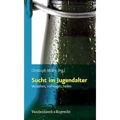 Sucht im Jugendalter: Verstehen, vorbeugen, heilen