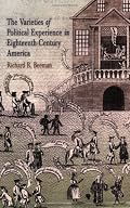 The Varieties of Political Experience in Eighteenth-Century America (Early American Studies)
